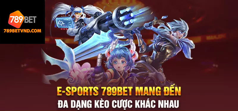 E-SPORTS 789BET - 789BET - 789 BET - 789BET CASINO - NHÀ CÁI 789BET